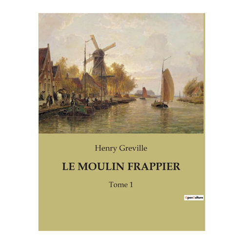 Bild von LE MOULIN FRAPPIER: Tome 1 von Henry Greville