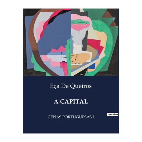 Bild von A CAPITAL: CENAS PORTUGUESAS I, de Queiros, Eça: A CAPITAL