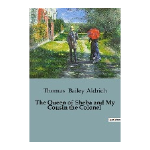 Bild von The Queen of Sheba and My Cousin the Colonel – Ein Blick auf das Buch von Bailey Aldrich