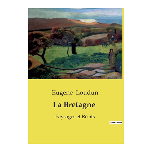 Bild von Loudun, Eugène: La Bretagne, La Bretagne: Paysages et Récits – Ein faszinierendes Buch über die Bretagne