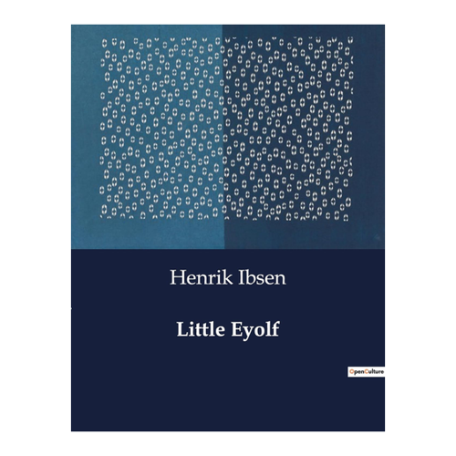 Bild von Little Eyolf von Henrik Ibsen - Ein literarisches Meisterwerk
