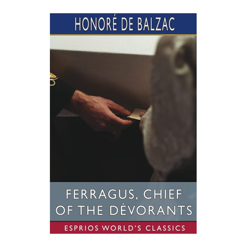 Bild von Ferragus, Chief of the Dévorants (Esprios Classics) von Honoré de Balzac