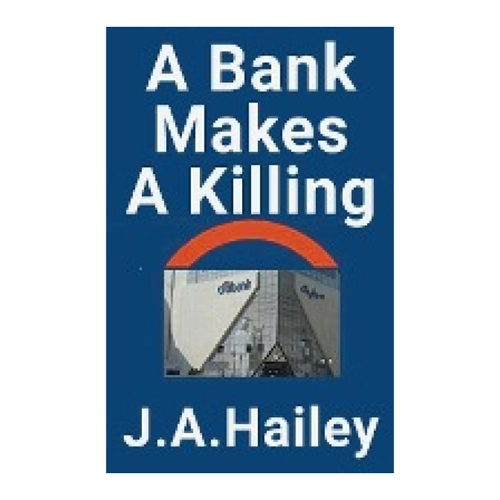 Bild von A Bank Makes a Killing, Hailey, J. A.: Ein fesselndes Bankerlebnis