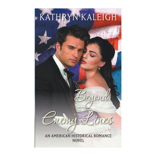 Bild von Kaleigh, Kathryn: Beyond Enemy Lines (American Historical Romance, Band 2)