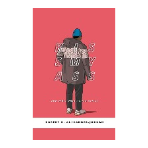 Bild von KissMyAss: And Other Unsolicited Advice von Robert D. Alexander-Jordan
