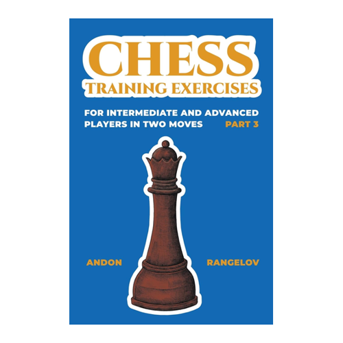 Bild von Chess Training Exercises for Intermediate and Advanced Players in Two Moves, Part 3