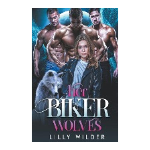 Bild von Wilder, Lilly: Her Biker Wolves - Ein packendes Leseabenteuer