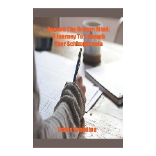 Bild von Beyond the Broken Mind: A Journey to Triumph Over Schizophrenia