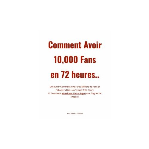 Bild von Comment Avoir 10,000 Followers en 72 heures - eBook von Miché J. Charles