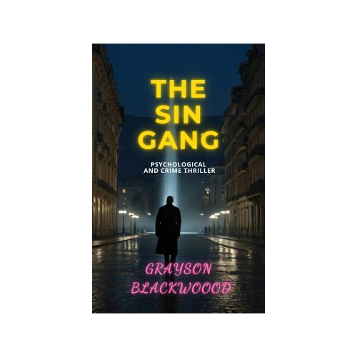 Bild von The Sin Gang: Ein packender Hochrisiko-psychologischer und Krimi-Thriller