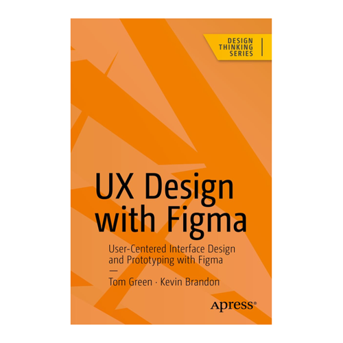 Bild von Kevin Brandon: UX Design with Figma – Benutzerzentriertes Interface Design und Prototyping mit Figma