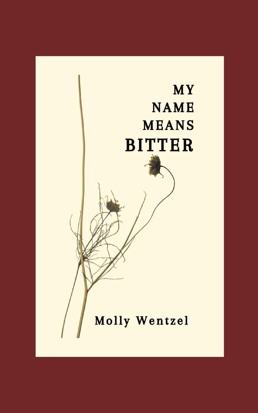 Bild von Wentzel, Molly: My Name Means Bitter