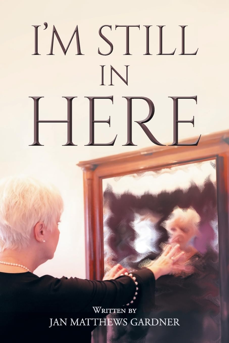 Bild von Gardner, Jan Matthews: I'm Still In Here