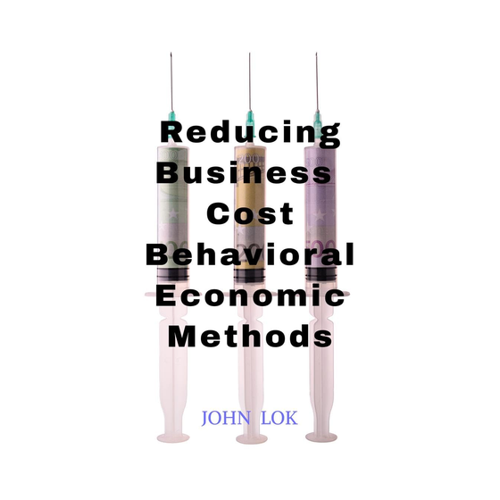 Bild von Reducing Business Cost: Behavioral Economic Methods