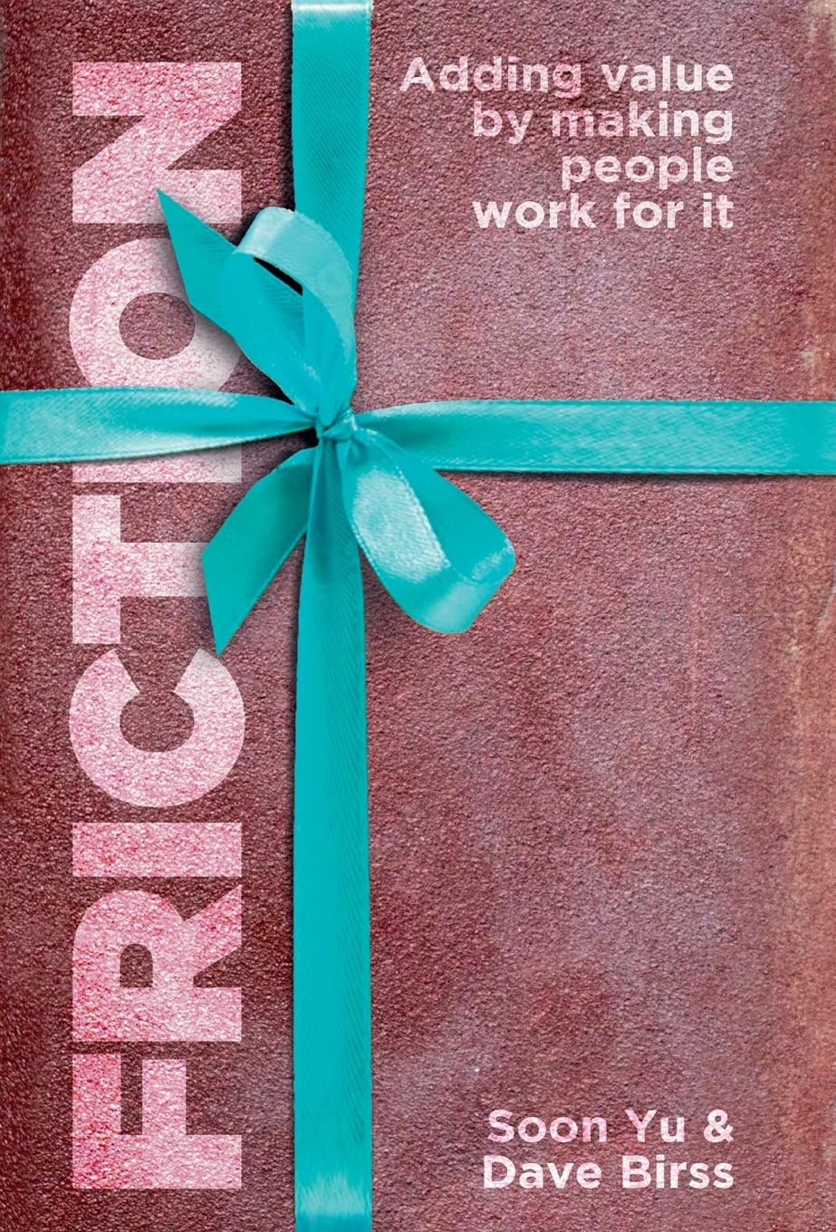 Bild von Friction: Adding Value By Making People Work for It