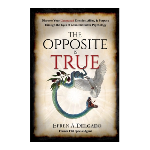 Bild von The Opposite is True: Discover Your Unexpected Enemies, Allies, and Purpose Through the Eyes of Counterintuitive Psychology