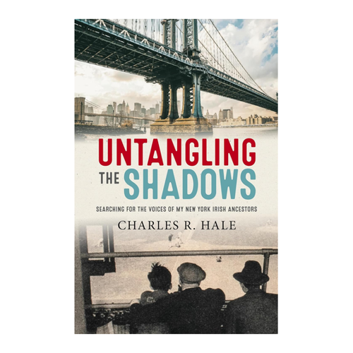 Bild von Untangling the Shadows: Searching for the Voices of My New York Irish Ancestors