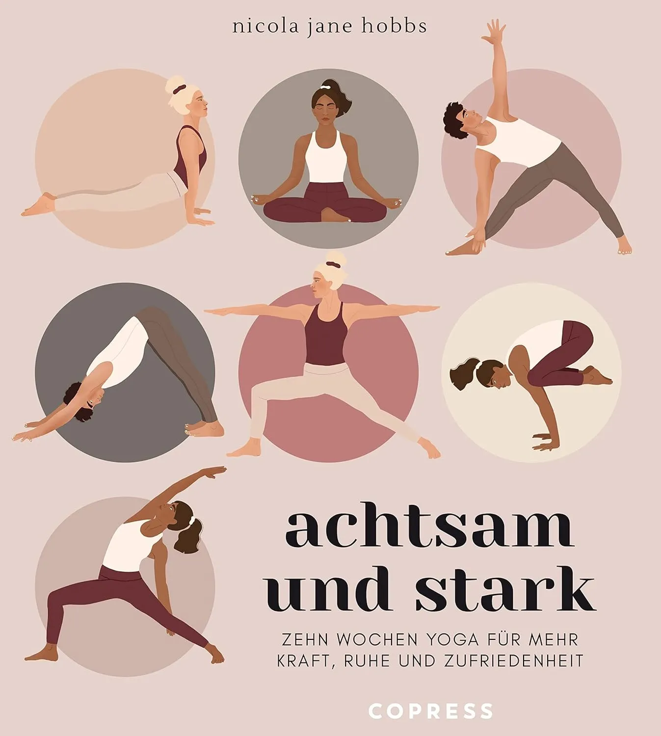 Bild von Achtsam und stark Zehn Wochen Yoga für Kraft Ruhe und Zufriedenheit mit Atemübungen Asanas und Meditationen für Zuhause