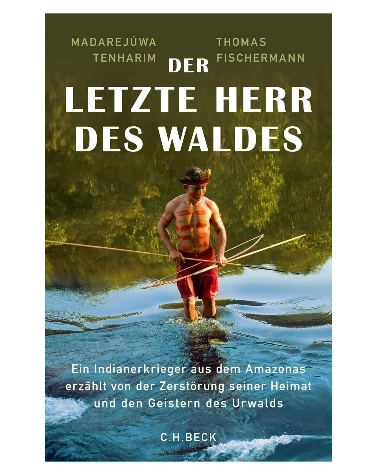 Bild von Der letzte Herr des Waldes: Ein Indianerkrieger erzählt vom Kampf um den Amazonas