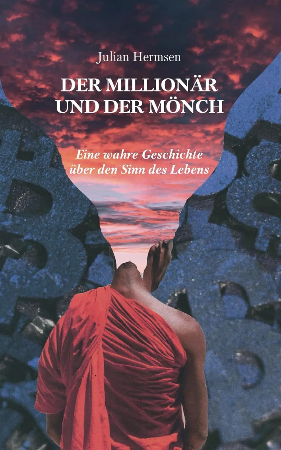 Bild von Der Millionär und der Mönch: Eine wahre Geschichte über den Sinn des Lebens