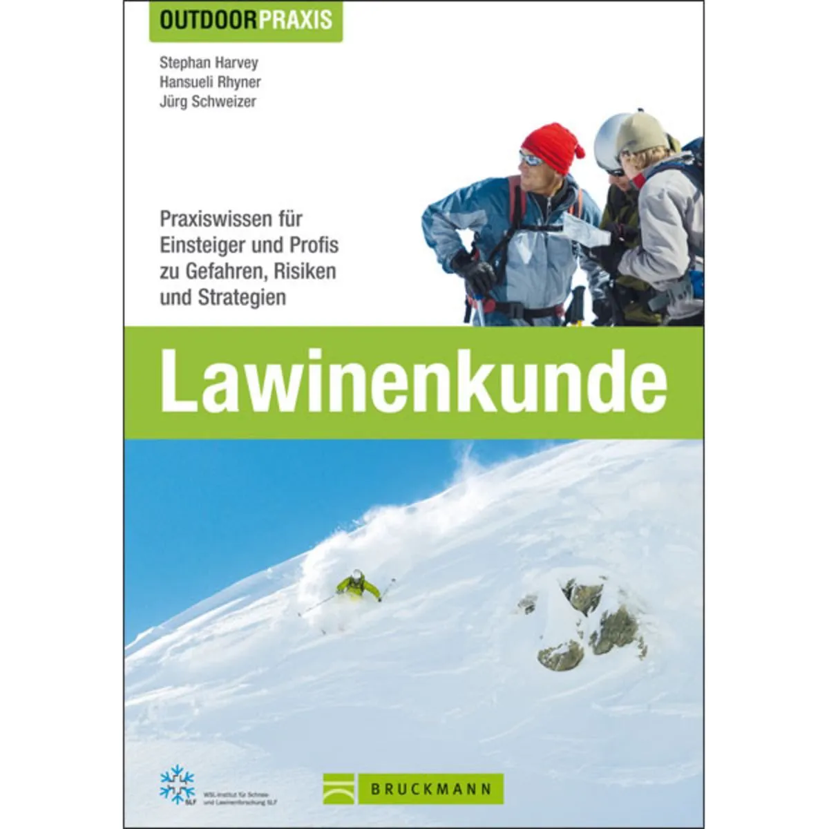 Bild von Outdoor Praxis Lawinenkunde für Einsteiger und Profis zu Gefahren, Risiken und Strategien beim Skitouren, Snowboarden, Freeriden und Schneeschuhwandern