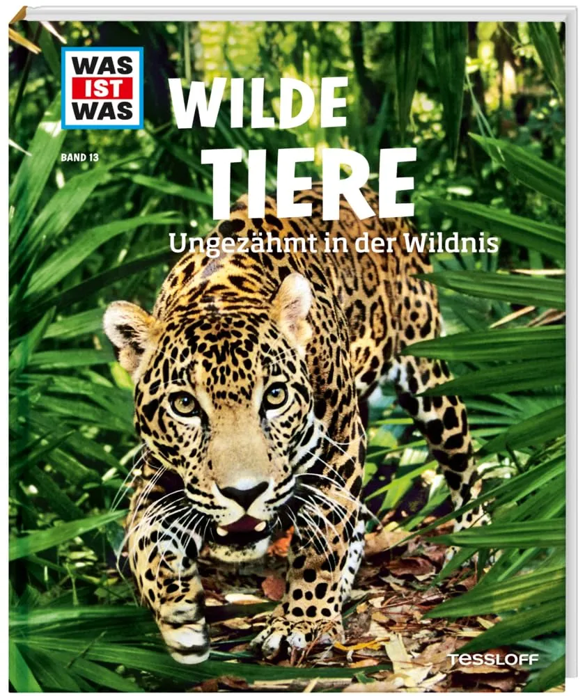 Bild von WAS IST WAS Band 13 Wilde Tiere Ungezähmt in der Wildnis